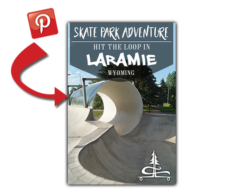 pinterest image to pin the Laramie Skatepark article