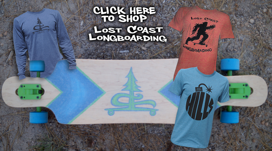head over to our lost coast longboarding shop for hand crafted longboards and apparel 